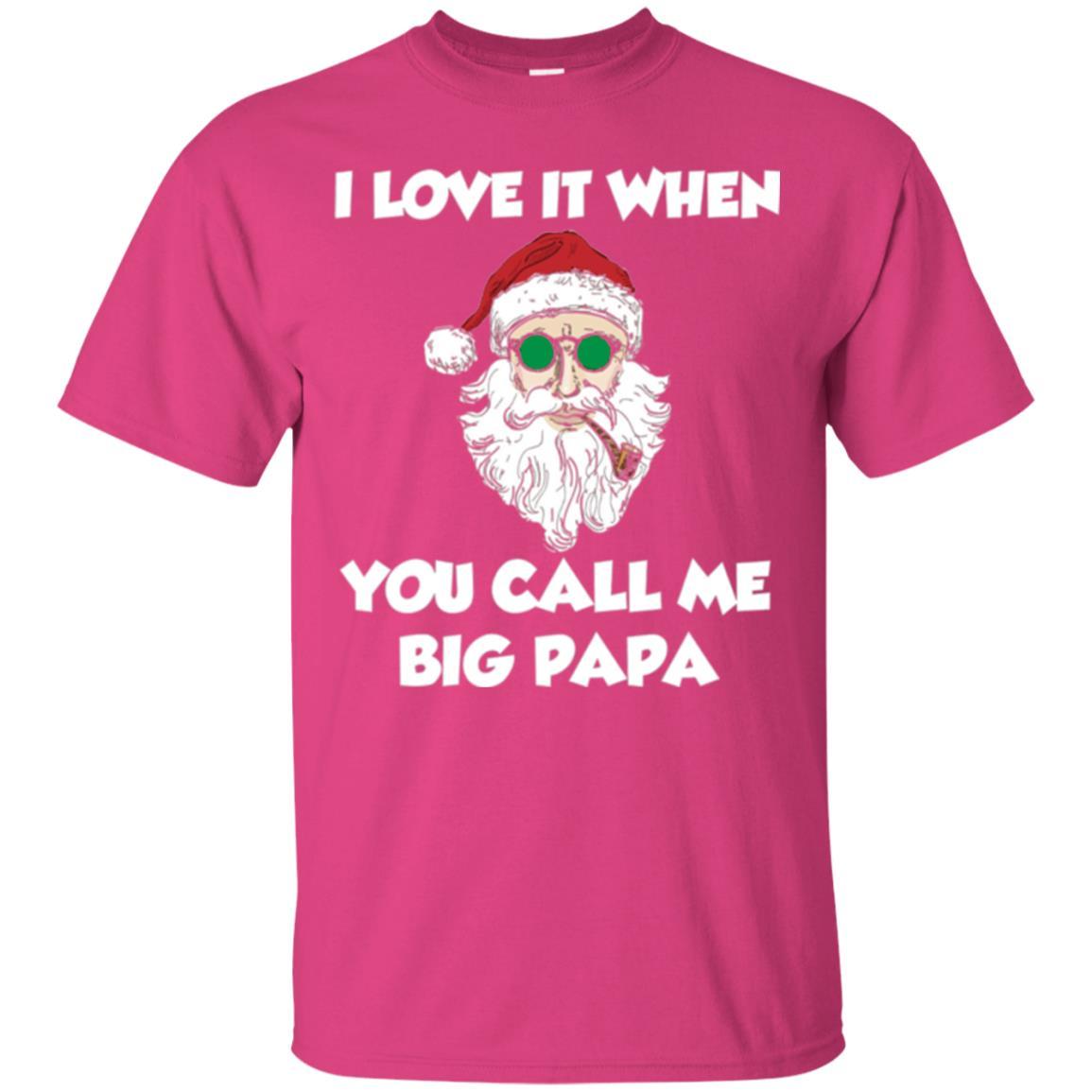 Christmas T-shirt I Love It When You Call Me Big Papa Heliconia