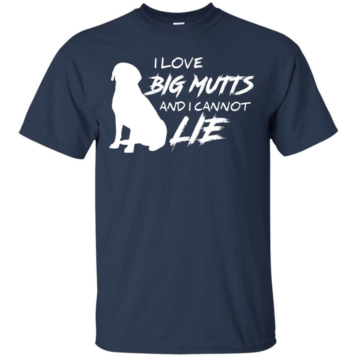 Dog Lover T-shirt I Love Big Mutts And I Cannot Lie Navy