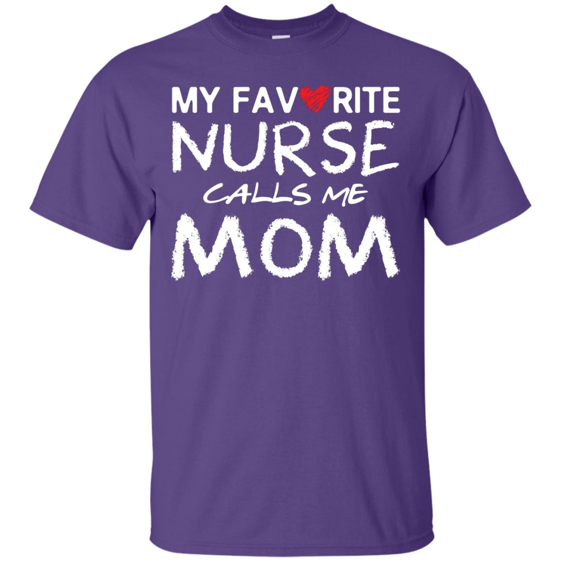 My Favorite Nurse Calls Me Mom Mommy Shirt Purple