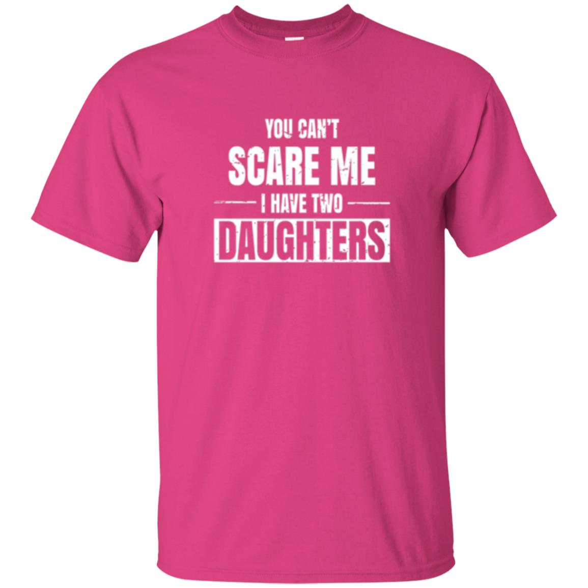 Family T-shirt You Can_t Scare Me I Have 2 Daughters Heliconia