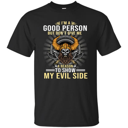 I'm A Good Person But Don't Give Me A Reason To Show My Evil Side Black