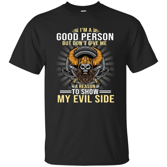 I'm A Good Person But Don't Give Me A Reason To Show My Evil Side Black