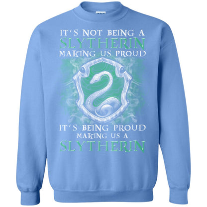 It's Not Being A Slytherin Making Us Proud Harry Potter Fan T-shirt Carolina Blue