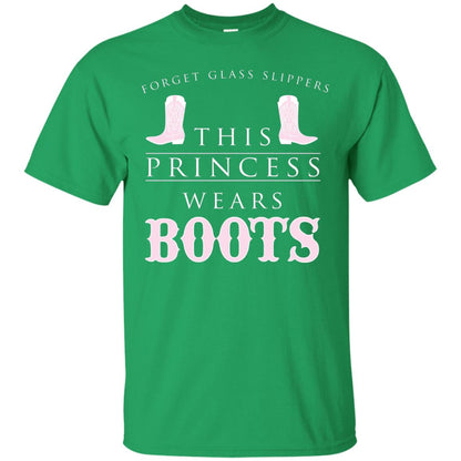 Forget Glass Slippers This Princess Wears Boots T-shirt Irish Green