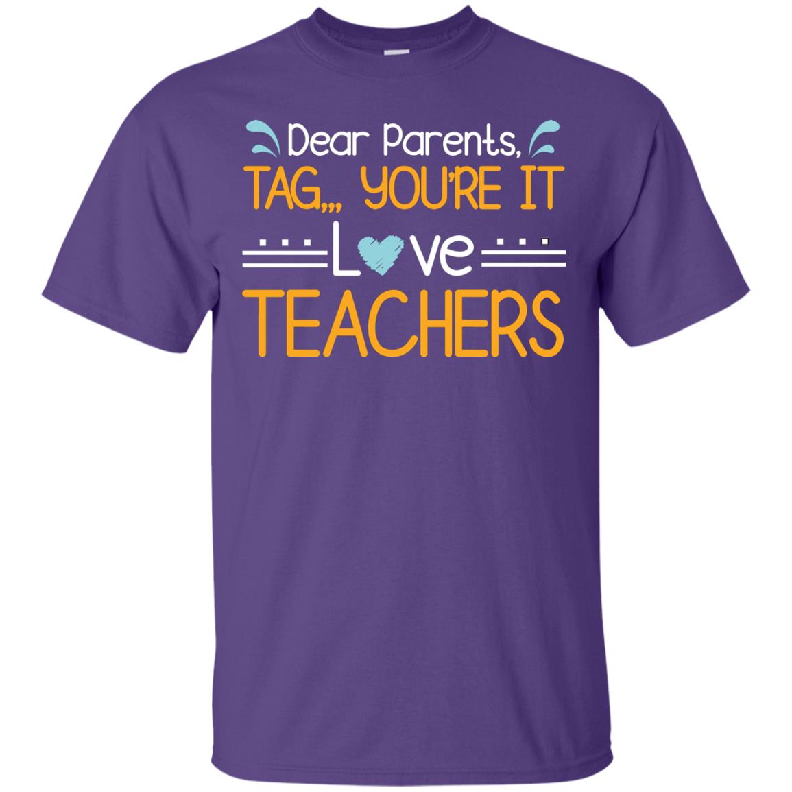Dear Parents Tag You_re It Love Teachers Last Day Of School Shirt Purple