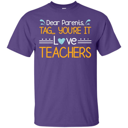 Dear Parents Tag You_re It Love Teachers Last Day Of School Shirt Purple