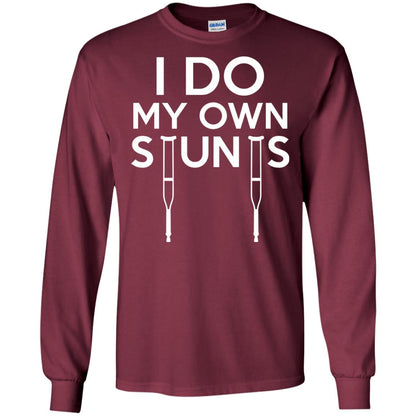 Funny I Do My Own Stunts Broken Leg Get Well Gift T-shirt Maroon