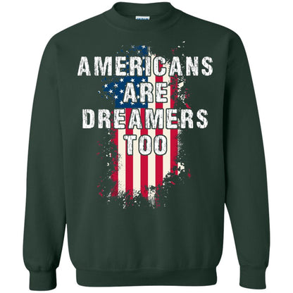 Americans Are Dreamers Too Shirt Forest Green