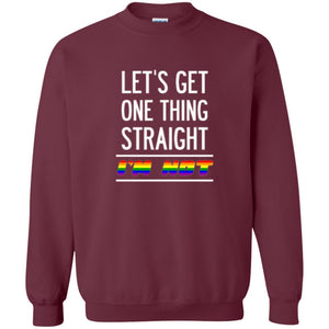 Lgbt T-shirt Let's Get One Thing Straight I'm Not