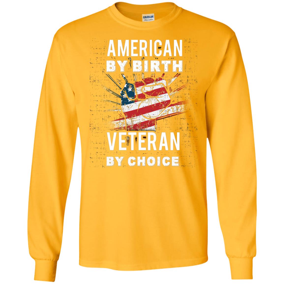 American By Birth Veteran By Choice Independence Day 4th July Shirt Gold