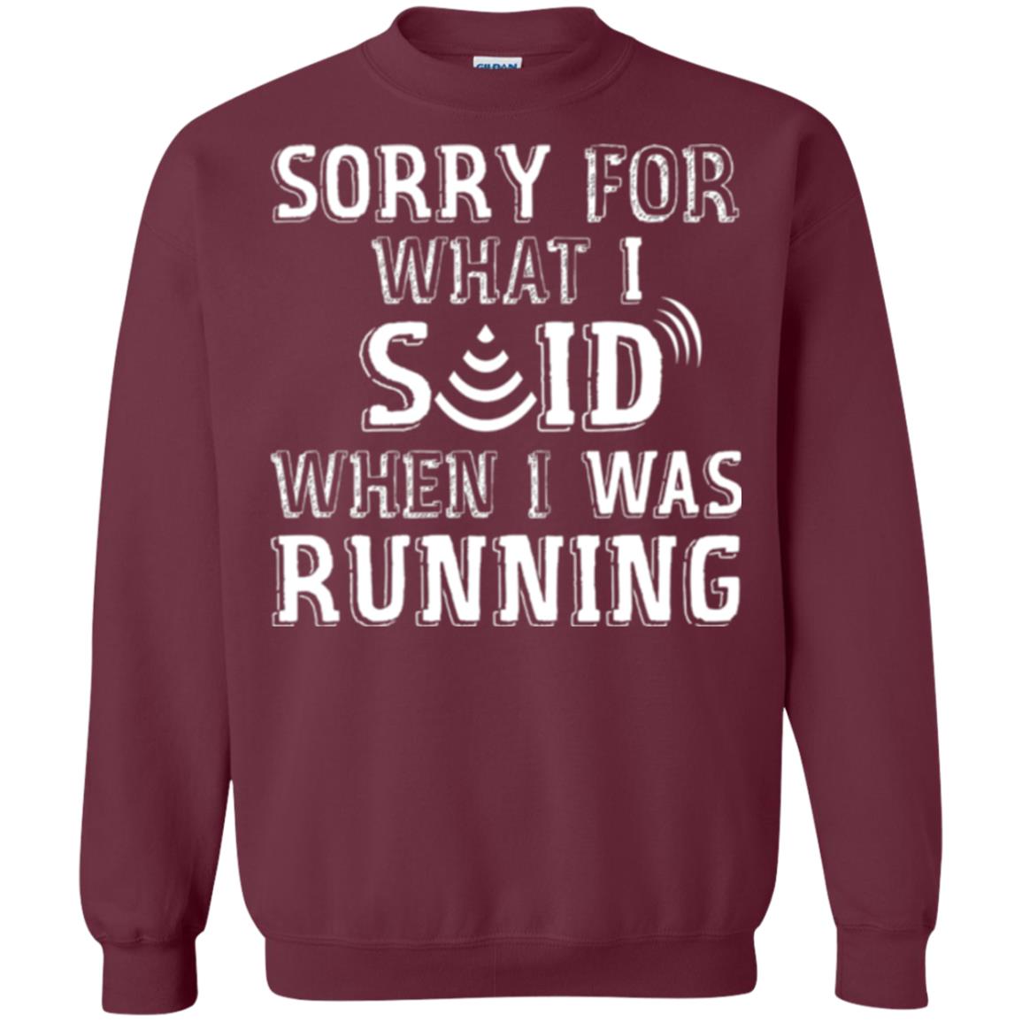 Runner T-shirt Sorry For What I Said When I Was Running Maroon