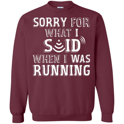 Runner T-shirt Sorry For What I Said When I Was Running Maroon