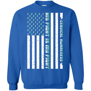 Cervical Awareness His Fight Is My Fight Teal White Stars Flag Of Usa ShirtG180 Gildan Crewneck Pullover Sweatshirt 8 oz.