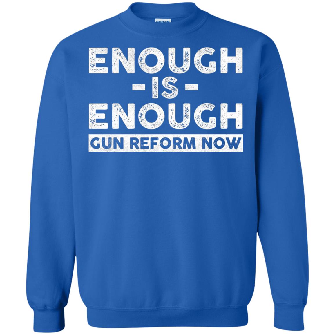 Enough Is Enough Gun Reform Now Gun Control T-shirt Royal