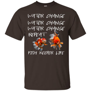 Water Change Water Change Fish Keeper Life ShirtG200 Gildan Ultra Cotton T-Shirt