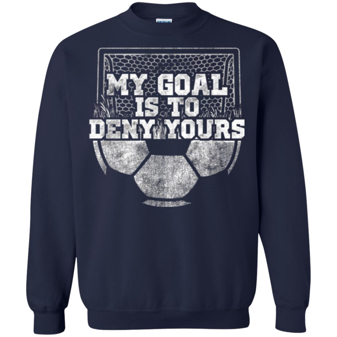 Cute Soccer Goalie Keeper T Shirt My Goal Is To Deny Yours Navy