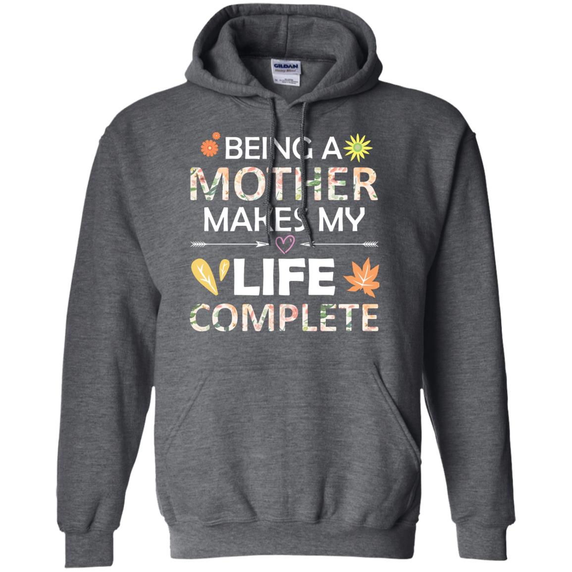 Being A Mother Make My Life Complete Parent_s Day Shirt For Mommy Dark Heather