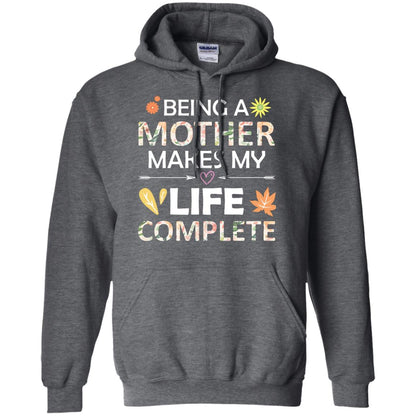 Being A Mother Make My Life Complete Parent_s Day Shirt For Mommy Dark Heather