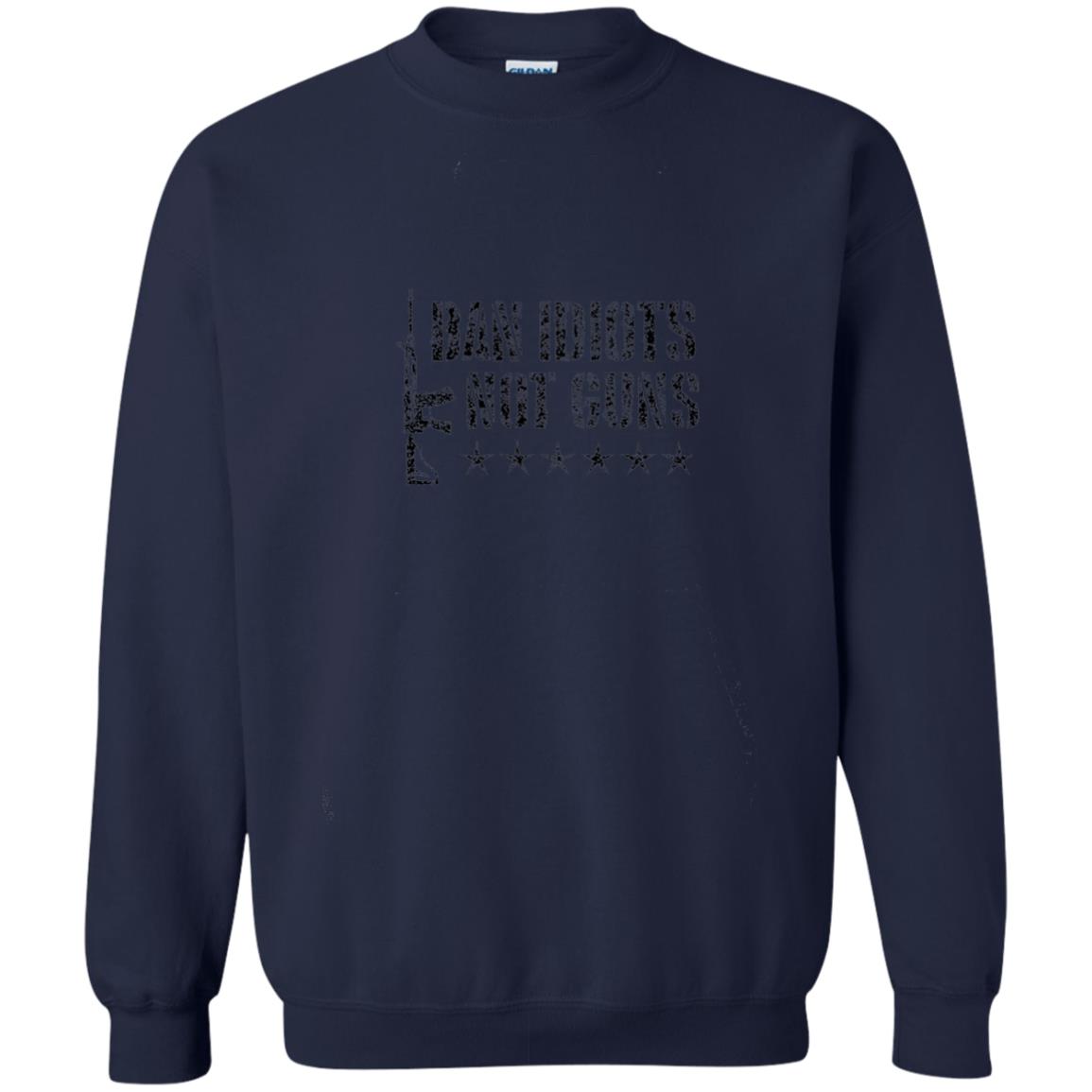 Ban Idiots Not Guns Gun Control T-shirt Navy