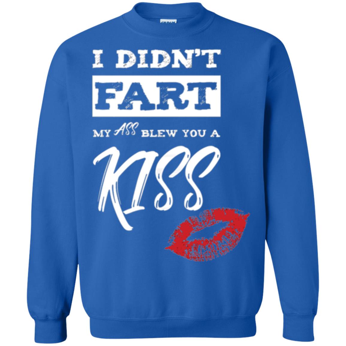 Funny Kiss T-shirt I Didn_t Fart My Ass Blew You A Kiss Royal