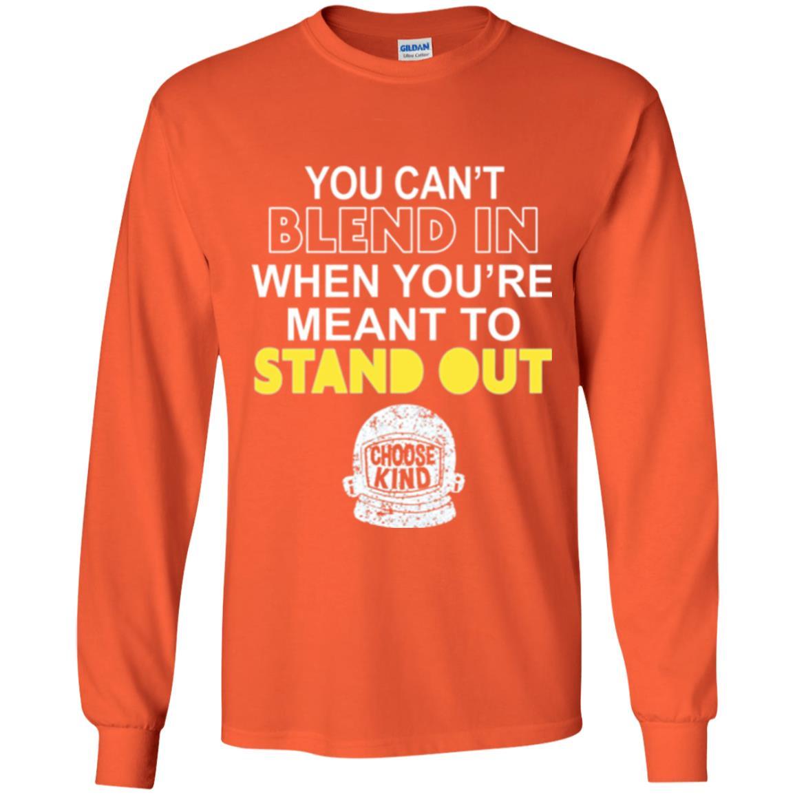 Anti Bullying T-shirt You Can't Blend In When You're Meant To Stand Out Orange