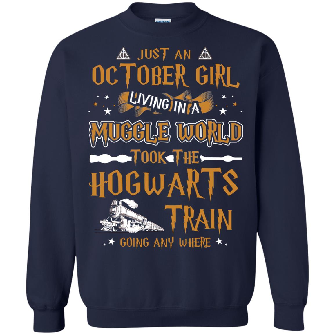 Just An October Girl Living In A Muggle World Took The Hogwarts Train Going Any Where Shirt Navy