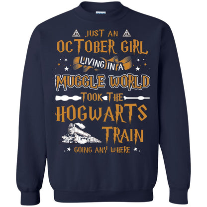 Just An October Girl Living In A Muggle World Took The Hogwarts Train Going Any Where Shirt Navy