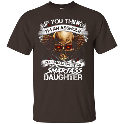 If You Think I_m An Asshole Daddy T-shirt Dark Chocolate