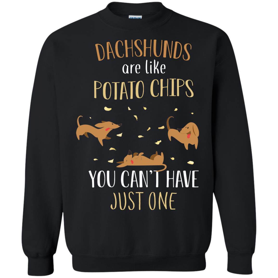 Dachshunds Are Like Potato Chips You Can't Have Just One Shirt Black