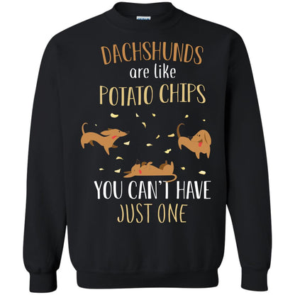 Dachshunds Are Like Potato Chips You Can't Have Just One Shirt Black