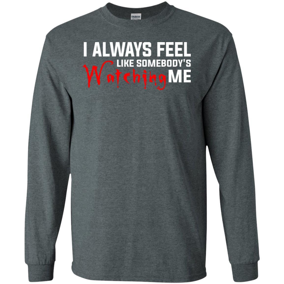 I Always Feel Like Somebody's Watching Me T-shirt Dark Heather