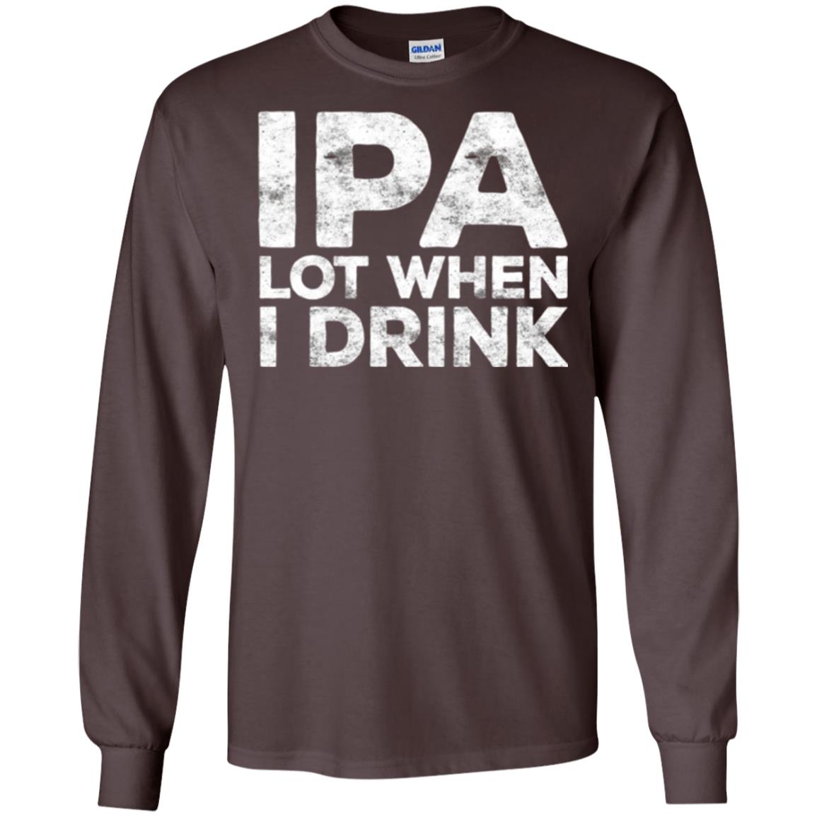 Beer Lover T-shirt Ipa Lot When I Drink Dark Chocolate