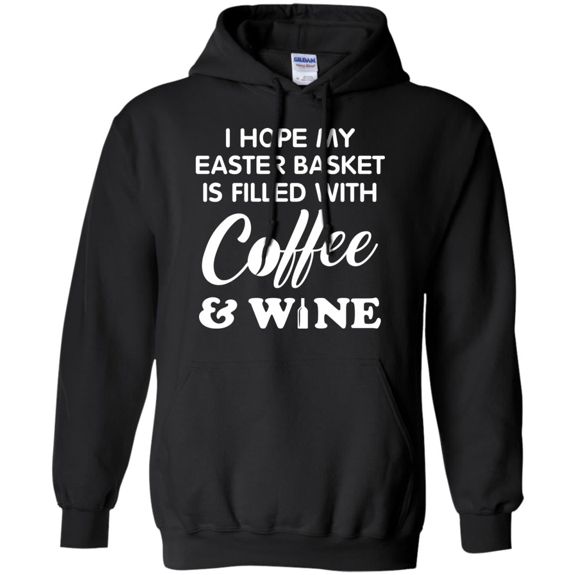 I Hope My Easter Basket Is Filled With Coffee And Wine Gift Shirt For Easter Holiday