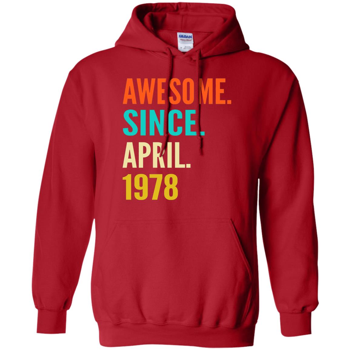 Born In April 1978 40th Birthday Awesome Since April 1978 Red