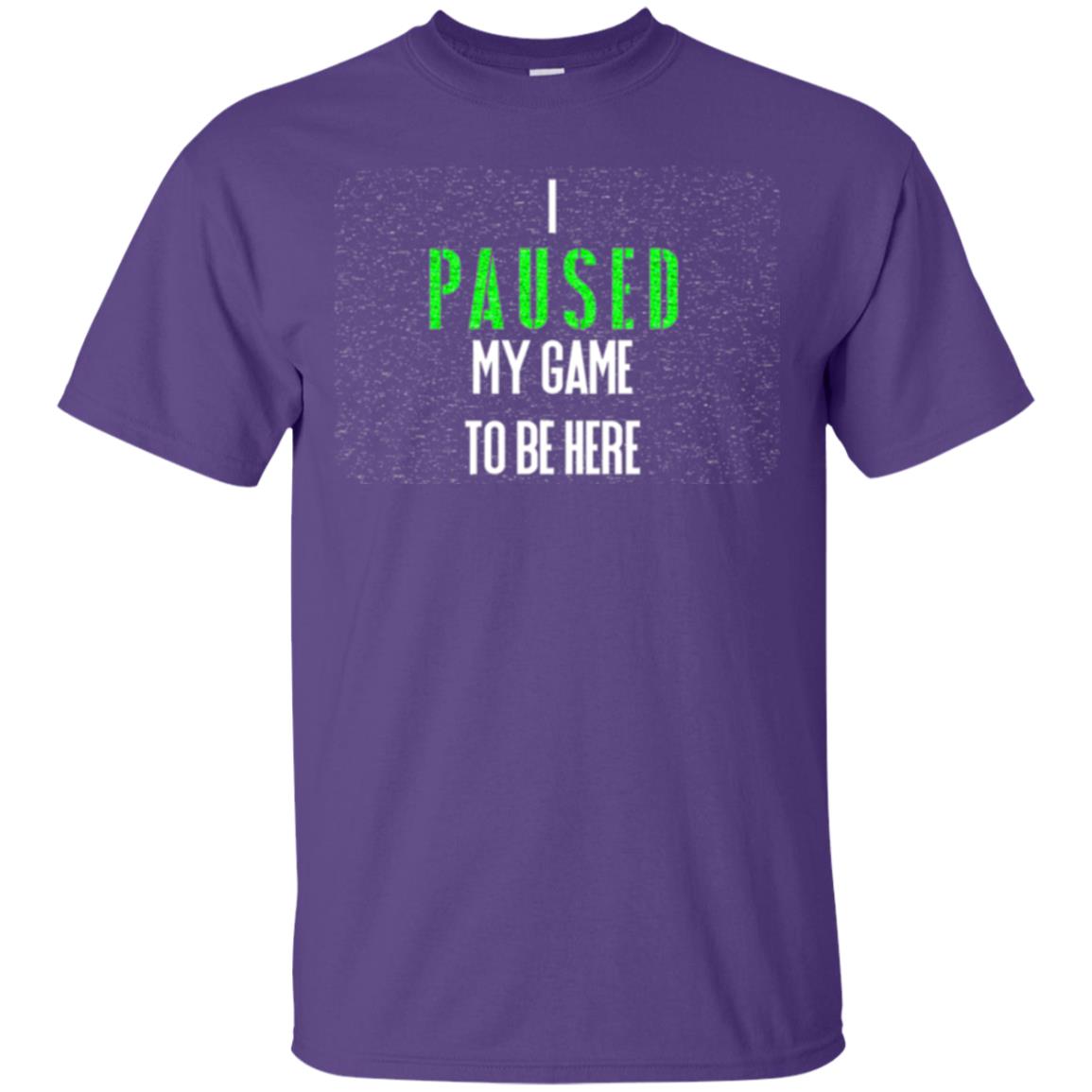 Gamer T-shirt I Paused My Game To Be Here Purple