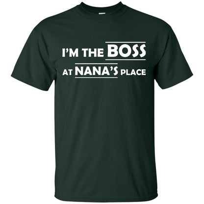 I_m The Boss At Nana_s Place Grandma Shirt For Grandkid Forest