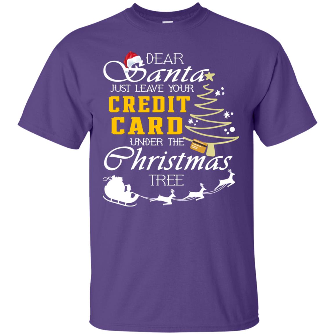Dear Santa Just Leave Tour Credit Card Under The Christmas Tree X-mas Gift Shirt Purple