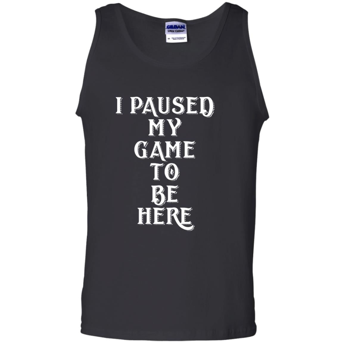I Paused My Game To Be Here Gamer T-shirt Black
