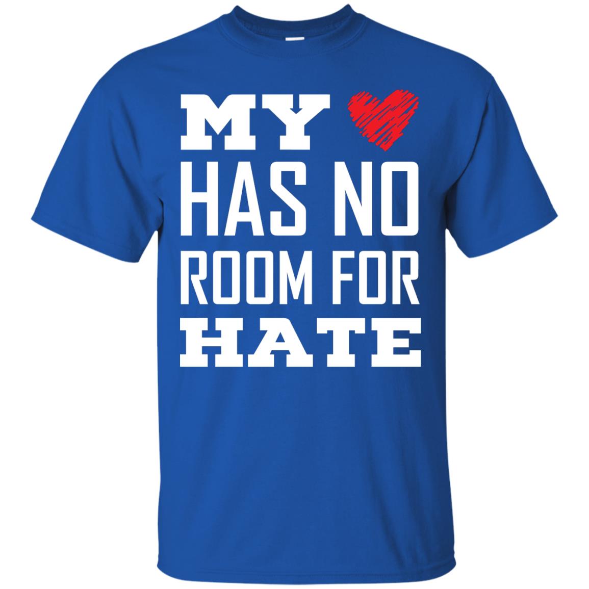 My Heart Has No Room For Hate T-shirt Royal