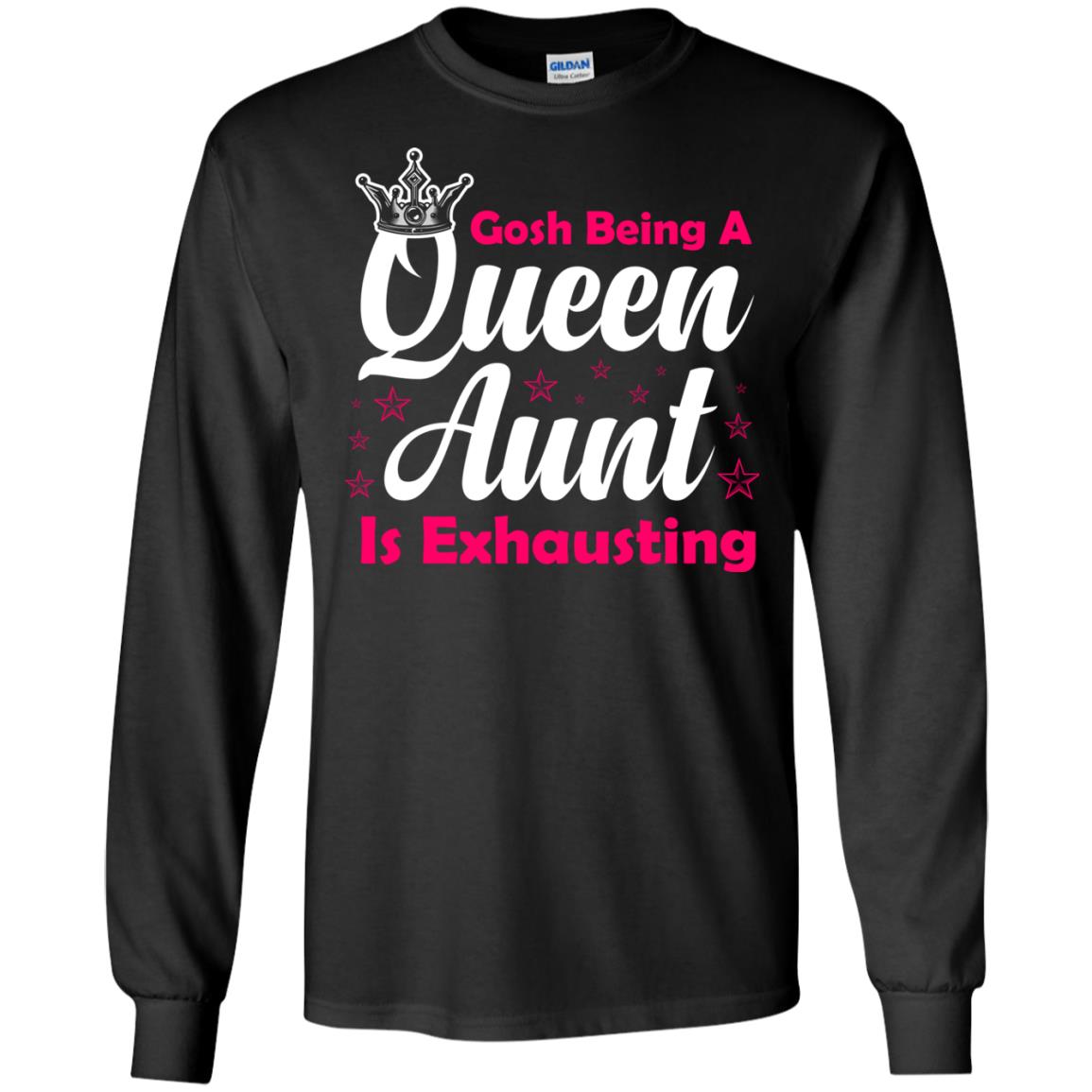 Gosh Being A Queen Aunt Is Exhausting Aunt Shirt Black