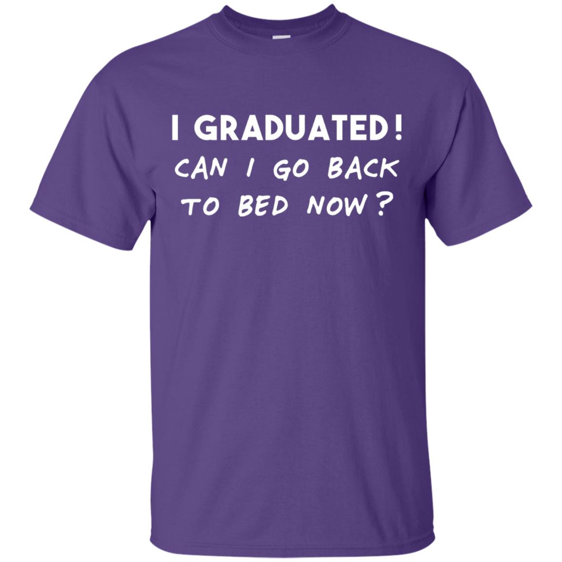 I Graduated Can I Go Back To Bed Shirt Purple