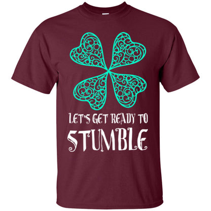 Stain Patrick's Day T-shirt Let's Get Ready To Stumble Maroon