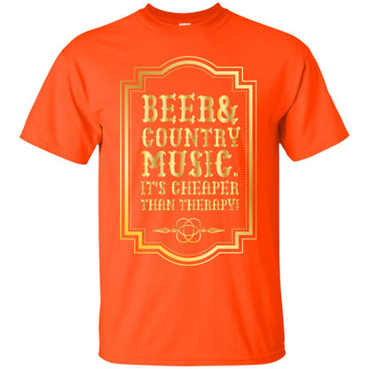 Beer Country Music Its Cheaper Than Therapy Beer Lover Shirt Orange