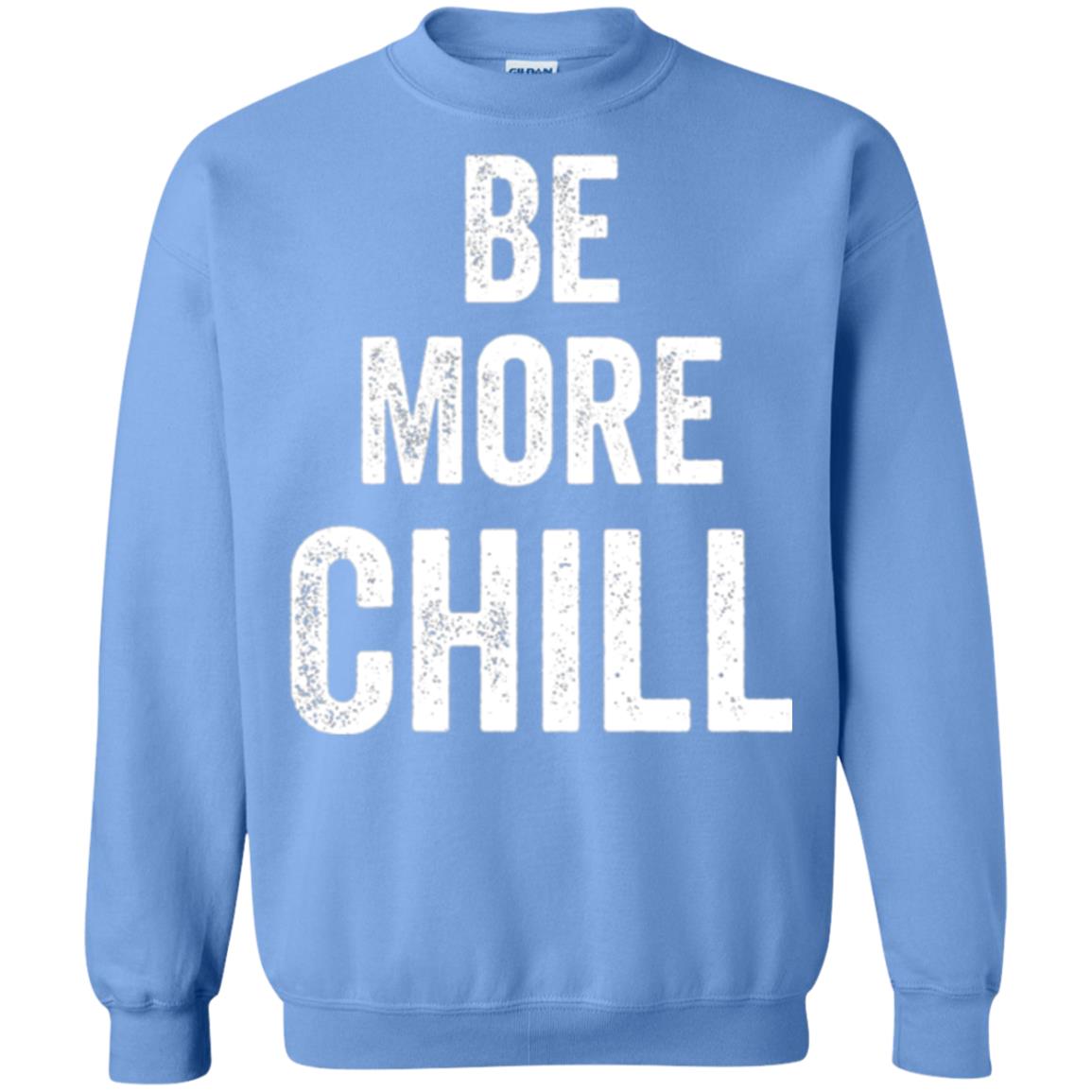 Be More Chill T-shirt Carolina Blue