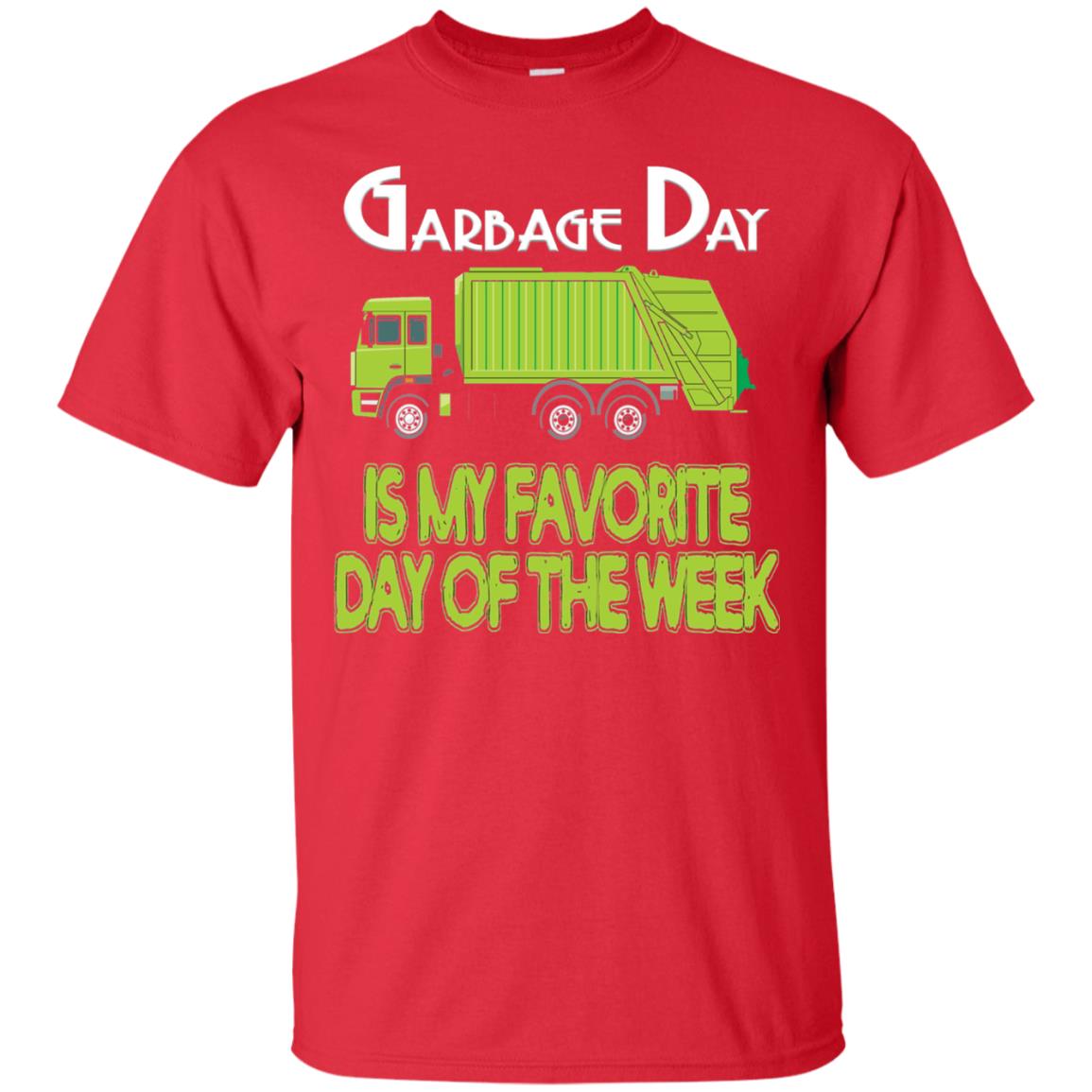 Garbage Day Truck T-shirt Garbage Day Is My Favorite Red