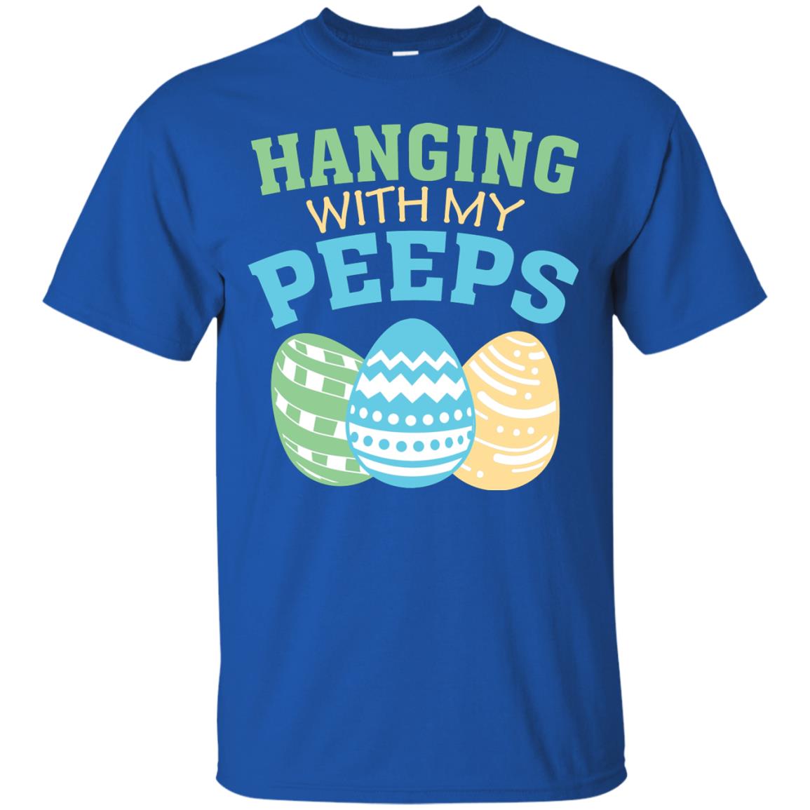 Hanging With My Peeps Easter Holidday 2018 T-shirt Royal