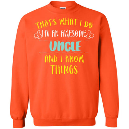 That's What I Do I'm An Awesome Uncle And I Know Things Uncle Shirt Orange
