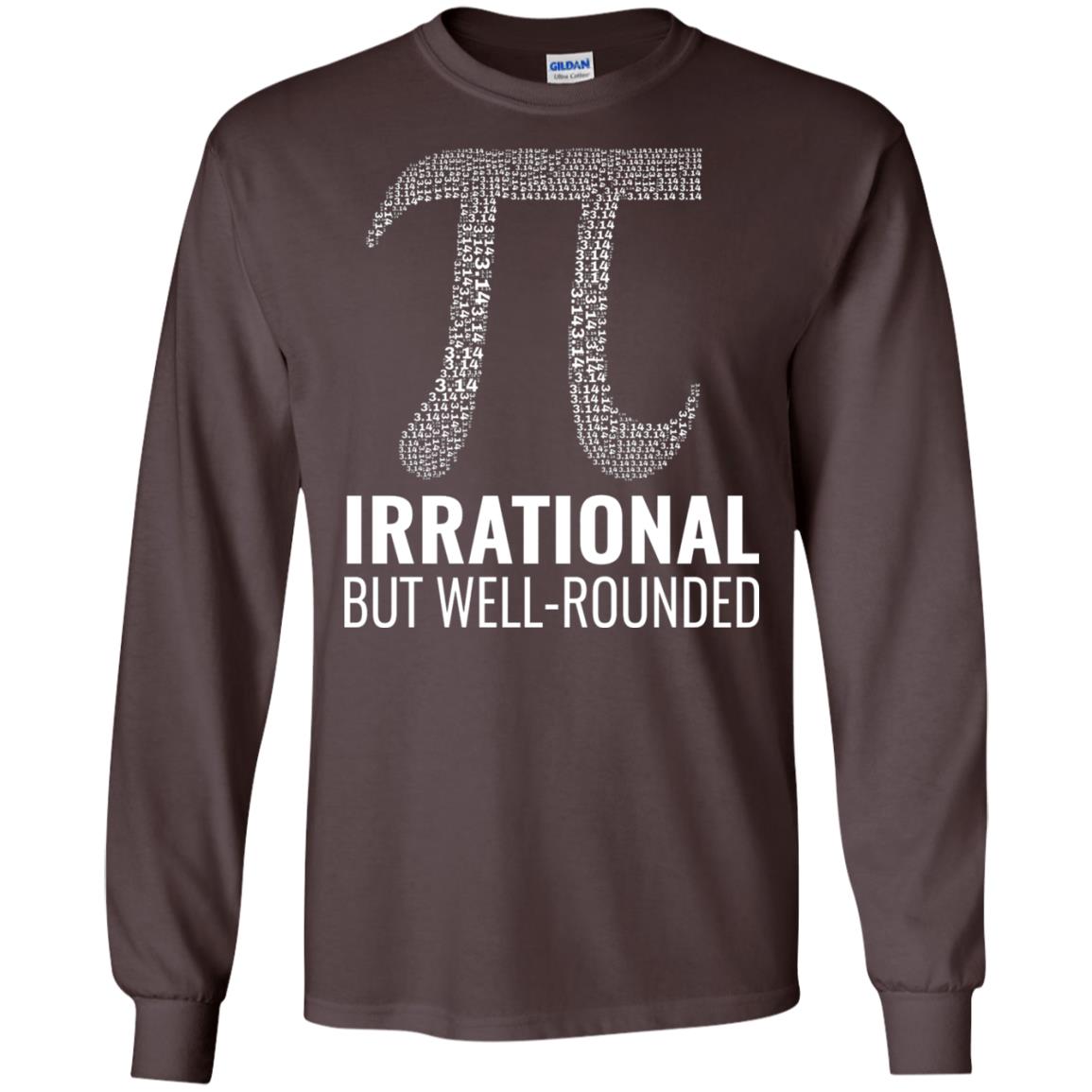 Funny Pi Shirt Irrational But Well Rounded Dark Chocolate