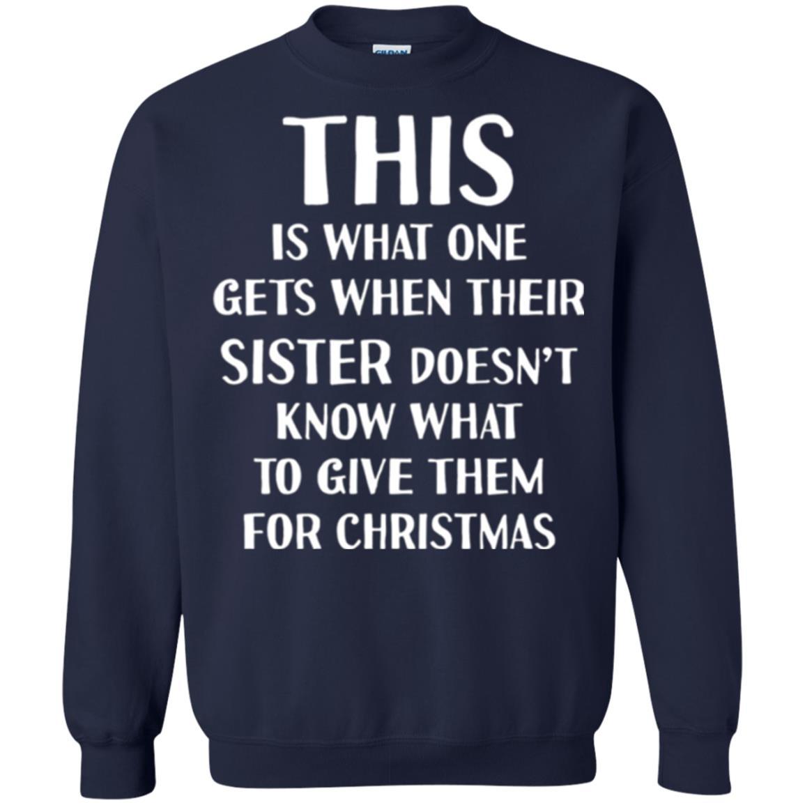 Family Christmas T-shirt Their Sister Doesn't Know What To Give For Christmas Navy