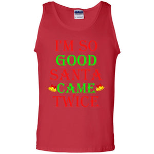 Christmas T-shirt I'm So Good Santa Came Twice
